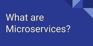 What are Microservices? | Advantages of Microservice Architecture
