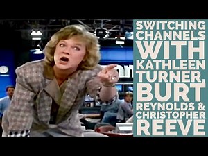 Switching Channels with Kathleen Turner, Burt Reynolds & Christopher Reeve