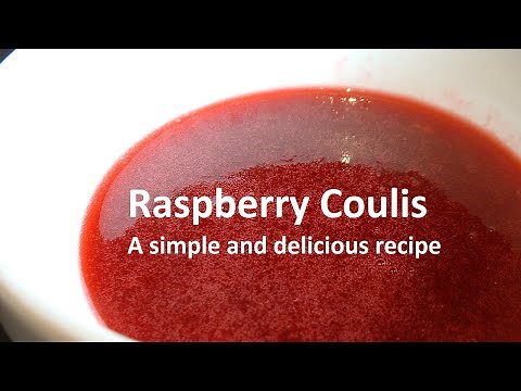 Raspberry coulis - a quick and simple, delicious recipe