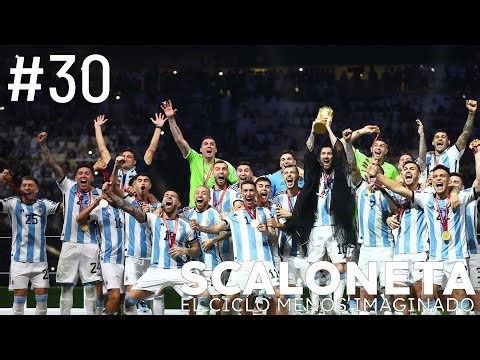 CAPÍTULO FINAL (30; Resubido): "El Mundial más soñado" | SCALONETA, El ciclo menos imaginado