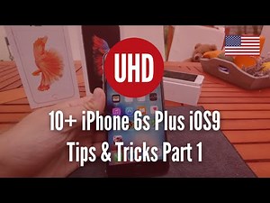 10+ iPhone 6s Plus iOS9 Tips & Tricks Part 1 [4K UHD]