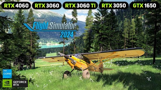 【微软飞行模拟2024】5款显卡性能对比！RTX 4060 - RTX 3060 Ti - RTX 3060 - RTX 3050 - GTX 1650