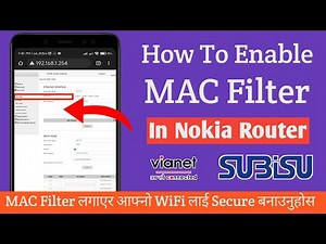 How To Enable MAC Filter in Nokia Router | MAC Filter Setup in Subisu Vianet