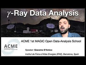 Introduction to Gamma-Ray Data Analysis - 1st MAGIC Open Data-Analysis School