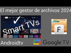 The best file manager and manager for your Smart TVs with Android TV and Google TV 2024