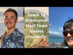 How To Pronounce Maui Town Names