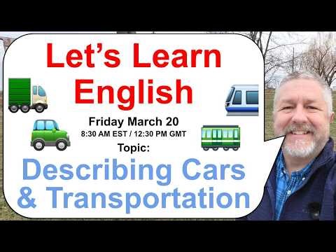 Let's Learn English! Topic: Describing Cars and Transportation 🚈🚃🚙