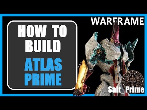 (Outdated-See New Video) Atlas Prime - How to Build & Gameplay - Warframe - 2024