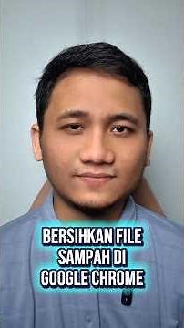 Cara Bersihkan File Sampah di Google Chrome 👌