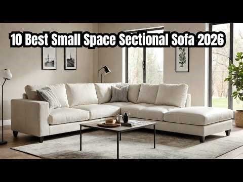 Luxury on a Budget: 10 Affordable Small Space Sectional Sofas for 2026