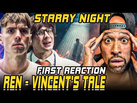 Ren - Vincent's Tale - Starry Night TOOK me TF OUT!!! The game has CHANGED,, I AM HERE FOR IT....