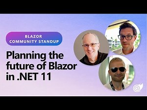 Blazor Community Standup - Planning the future of Blazor in .NET 11