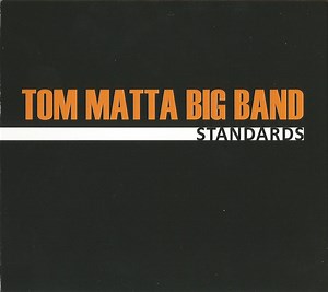 Tom Matta Big Band - Standards