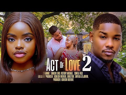 ACT OF LOVE 2 - LATEST TRENDING NIGERIA NOLLYWOOD MOVIE 2025 VMP