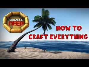 Stranded Deep - How To Craft Everything