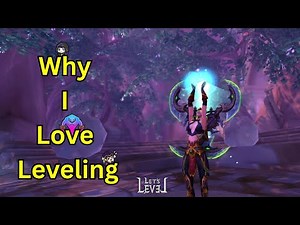 Why I Love Leveling In World of Warcraft
