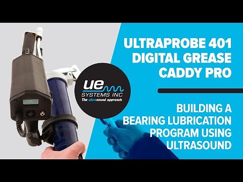 Ultraprobe 401 Digital Grease Caddy Pro - Building a Bearing Lubrication Program using Ultrasound