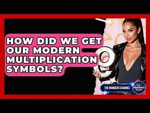 How Did We Get Our Modern Multiplication Symbols? - The Numbers Channel