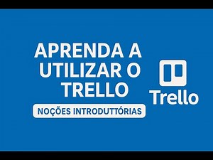 Como Usar o Trello Passo a Passo [Tutorial para Iniciantes 2025]