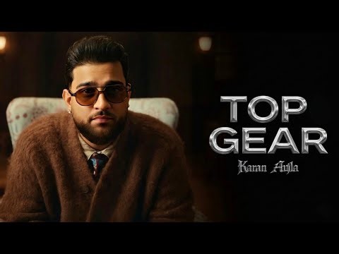 TOP GEAR - KARAN AUJLA (OFFICIAL MUSIC) V-FLOW | LATEST PUNJABI SONG 2026