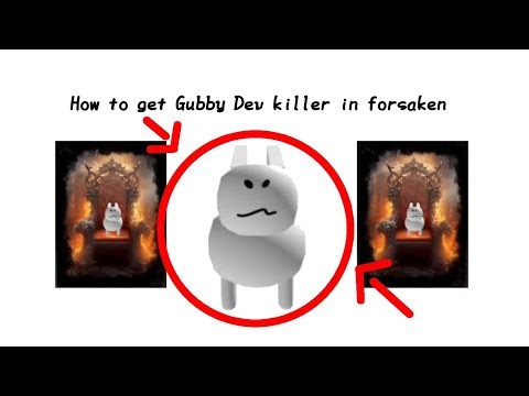 How to get Gubby dev killer in forsaken step by step