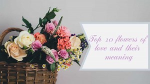 These top 10 flowers of love will melt the heart of your better half