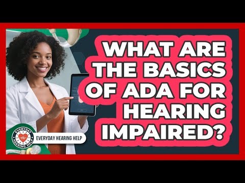 What Are The Basics Of ADA For Hearing Impaired?