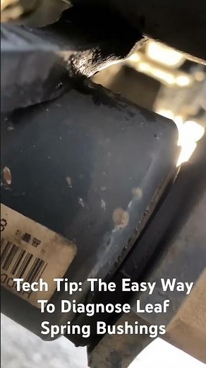 Tech Tip : The Easy Way To Diagnose Leaf Spring Bushings