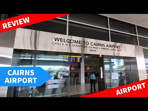 Cairns Airport Review and Tour - North Queensland, Australia