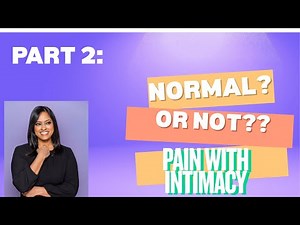 Whats Normal? What's Not? Intimacy edition