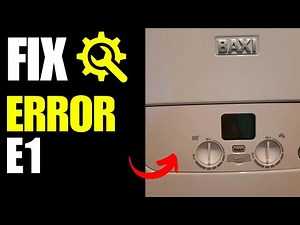 Baxi Boiler Error E1 - How To Fix