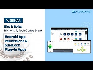 Bits & Bolts | EMEA | Episode 29: Managing Android Permissions & SureLock Plugin Apps