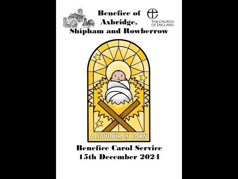 Benefice of Axbridge, Shipham and Rowberrow Carol Service 15 December 2024
