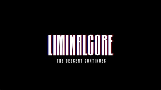【LIMINALCORE】（阈限核心）新版第三章全流程实况！流程更长，量大管饱！