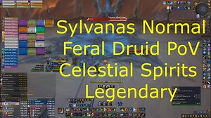 Sylvanas Normal Feral Druid PoV – Celestial Spirits Legendary – 9.1 Shadowlands