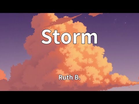 Ruth B. - Storm (Lyrics)