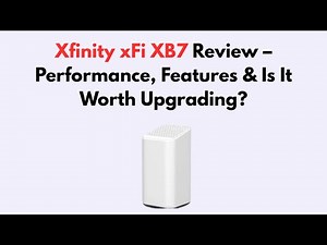 Xfinity xFi XB7 Review – Performance, Features & Is It Worth Upgrading?
