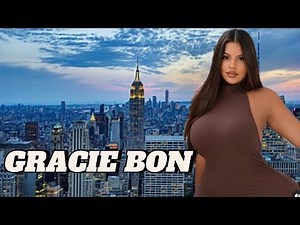 🌟 Gracie Bon | Curvy Plus-Size Model Biography | Body Positivity & Fashion Icon