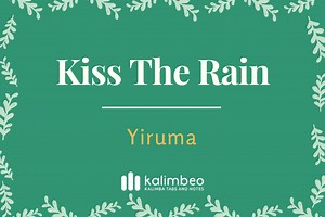 Kiss The Rain - Yiruma - Kalimba Tabs and Notes