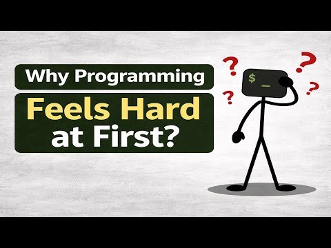 Why Programming Feels Hard? (and How to Overcome It)