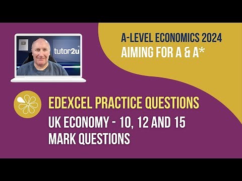 Edexcel Economics Paper 2 (2024) | Answering 10, 12 & 15 Mark Questions