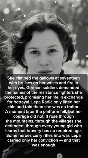 “At seventeen, she faced death with courage. Lepa Radic proved that bravery has no age.”