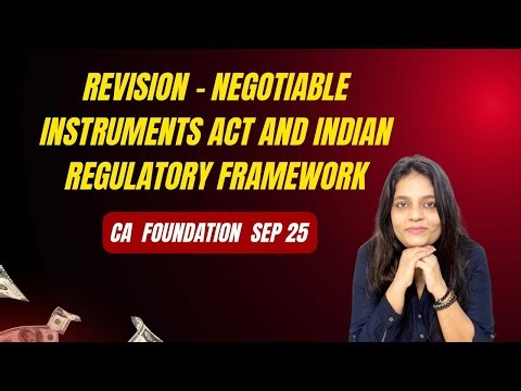 NEGOTIABLE INSTRUMENTS ACT, 1881 AND INDIAN REGULATORY FRAMEWORK/ CA FOUNDATION/ NITIKA BACHHAWAT