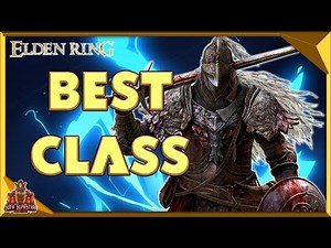 Elden Ring - Best Starter Classes - All 10 Class Explained - Which Is The Most Powerful class