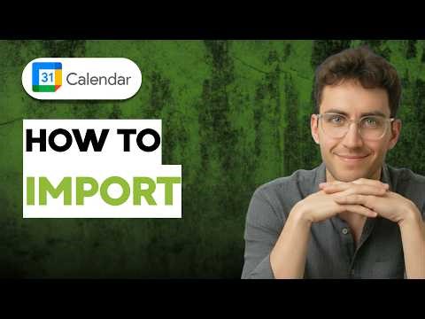 How to Import Google Calendar [2026 Full Guide]