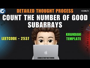 Count the Number of Good Subarrays | Thought Process | Khandani Template | Leetcode 2537 | MIK