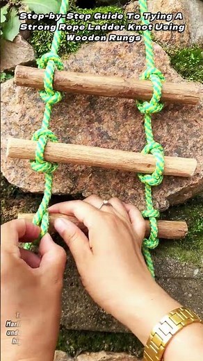 Step by Step Guide To Tying A Strong Rope Ladder Knot Using Wooden Rungs