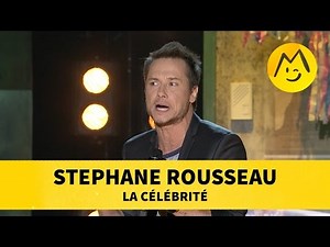 Stephane Rousseau - La célébrité