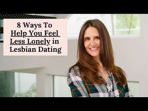 8 Ways To Help You Feel Less Lonely in Lesbian Dating