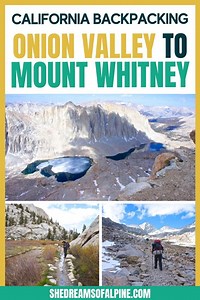 Backpacking Onion Valley to Whitney Portal – John Muir Trail Section Hike — She Dreams Of Alpine